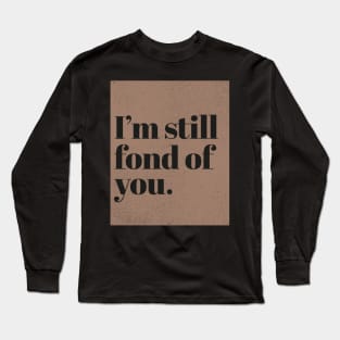 Im still fond of You. (Sand) Long Sleeve T-Shirt